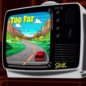 Stella: Too Far