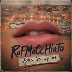 RaFMaCchiATo: Après les papillons (Radio Edit)