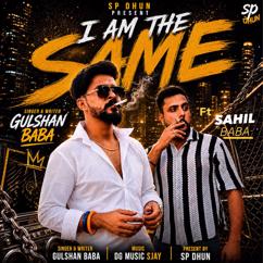 Gulshan Baba: I Am The Same (feat. Sahil Baba)