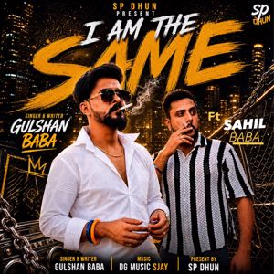 Gulshan Baba: I Am The Same (feat. Sahil Baba)