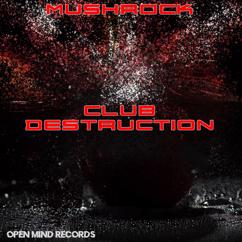 Mushrock: Club Destruction