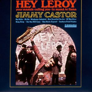 Jimmy Castor: Hey Leroy