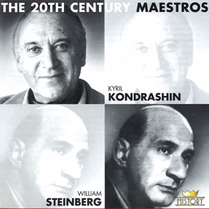 William Steinberg & Kiril Kondrashin: The 20th Century Maestros: William Steinberg & Kiril Kondrashin