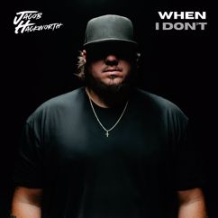 Jacob Hackworth: When I Don't