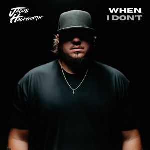 Jacob Hackworth: When I Don't