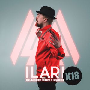 ILARI, Kuningas Pähkinä, Setä Tamu: K18 (feat. Kuningas Pähkinä & Setä Tamu)