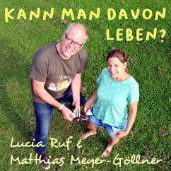 Lucia Ruf & Matthias Meyer-Göllner: Kann man davon leben?