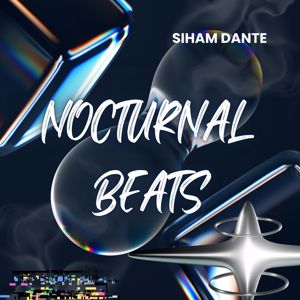 Siham Dante: Nocturnal Beats