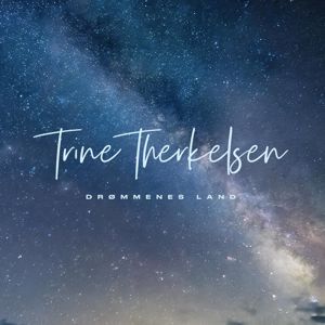 Trine Therkelsen: Drømmenes Land