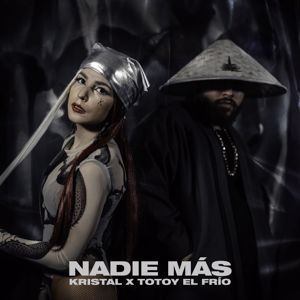 KRISTAL, Totoy El Frio: Nadie Más