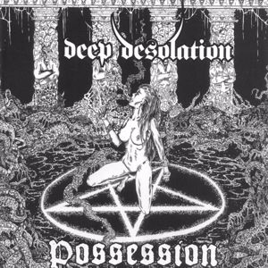 Deep Desolation: Possession