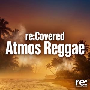Re:Covered Reggae: Atmos Reggae