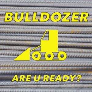 Bulldozer: Are U Ready? (Tune Up!)