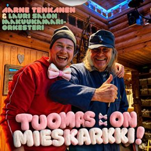Aarne Tenkanen feat. Lauri Salon Makuukariorkesteri: Tuomas on mieskarkki