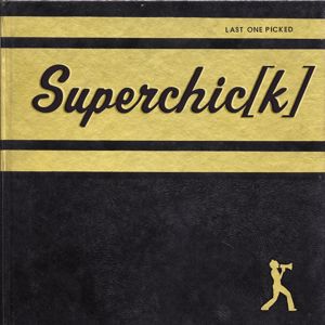 Superchick: Last One Picked
