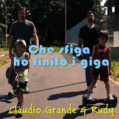 Claudio Grande & Rudy: Che sfiga ho finito i giga