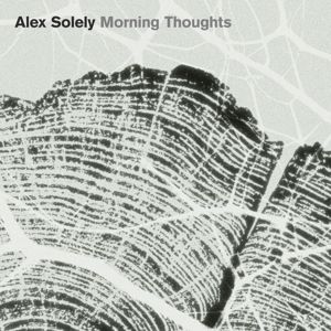 Alex Solely: Morning Thoughts