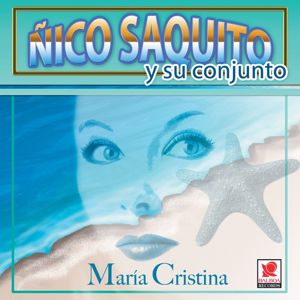 Ñico Saquito y Su Conjunto: María Cristina