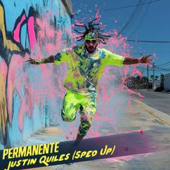 High and Low HITS, Justin Quiles: PERMANENTE (SPED UP)