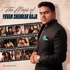 Yuvan Shankar Raja: The Magic of Yuvan Shankar Raja