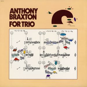 Anthony Braxton: For Trio