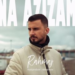Rahmaj: Na Azizam