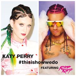 Katy Perry, Riff Raff: This Is How We Do
