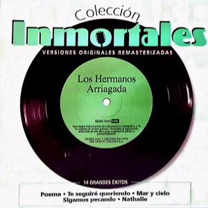 Los Hermanos Arriagada: Coleccion Inmortales (Remastered)