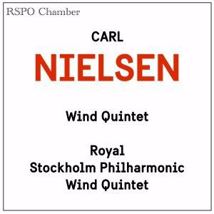 Royal Stockholm Philharmonic Wind Quintet with Andreas Alin, Jesper Harryson, Hermann Stefánsson, Kristofer Öberg & Jens-Christoph Lemke: Carl Nielsen Wind Quintet