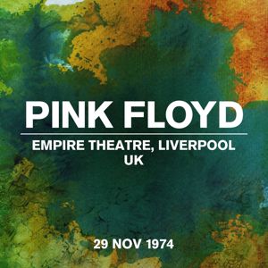 Pink Floyd: Live At The Empire Theatre, Liverpool, UK, 29 November 1974