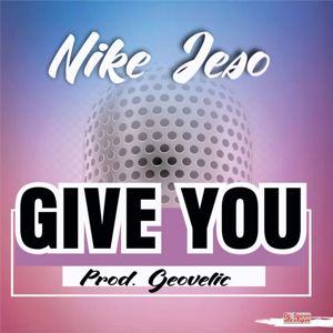 Nike Jeso: Give You