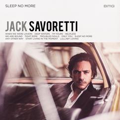 Jack Savoretti: Troubled Souls