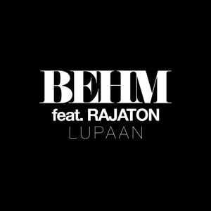 BEHM, Rajaton: Lupaan (feat. Rajaton)