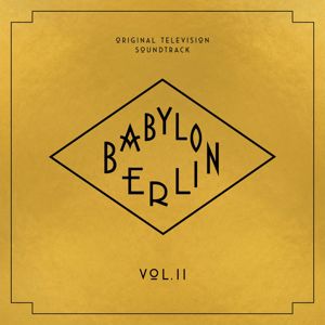 Various Artists: Babylon Berlin (Original Television Soundtrack, Vol. II)
