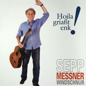Sepp Messner Windschnur: Hoila griaßt enk!