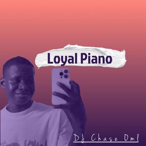 DJ Chase Oml: Loyal Piano