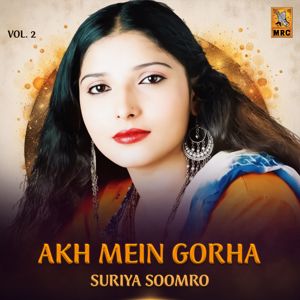 Suriya Soomro: Akh Mein Gorha, Vol. 2