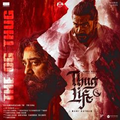 A.R. Rahman, Karthik Netha, Alexandra Joy: The OG Thug (From "Thug Life")