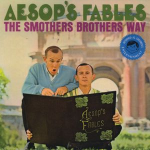 The Smothers Brothers: Aesop's Fables: The Smothers Brothers Way
