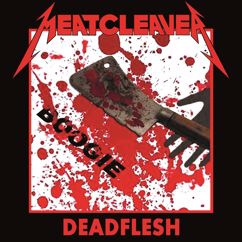 Deadflesh: Meatcleaver Boogie