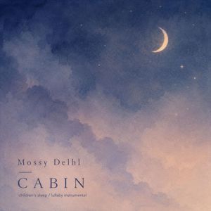 Mossy Delhl: Cabin
