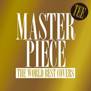 TEE: Masterpiece -The World Best Covers-