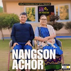 Sonjit Ronghang feat. Nitu Timungpi: Nangson Achor