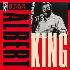 Albert King: Can't You See What You're Doing To Me