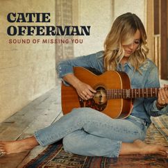 Catie Offerman: Sound Of Missing You