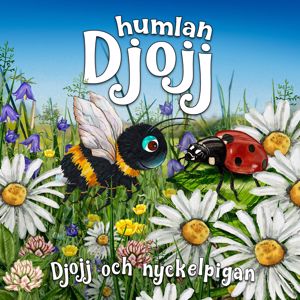 Humlan Djojj, Staffan Götestam & Josefine Götestam: Djojj och nyckelpigan