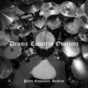 Pierre-Emmanuel Desfray: Drums Concerto Overture