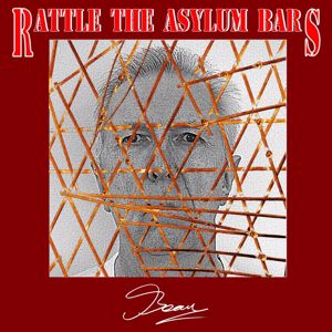 Beau: Rattle the Asylum Bars