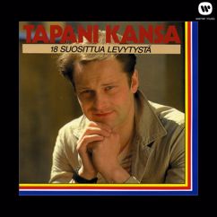 Tapani Kansa: Hän mennyt on - Why Can't I Cry