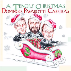 José Carreras, Luciano Pavarotti, Plácido Domingo, Richard Tucker, Charles Aznavour, Sissel Kyrkjebø: A Tenors' Christmas